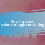 How I created value through consulting