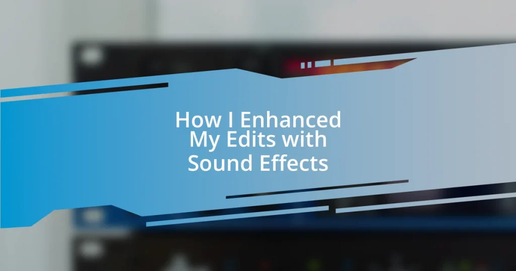 How I Enhanced My Edits with Sound Effects