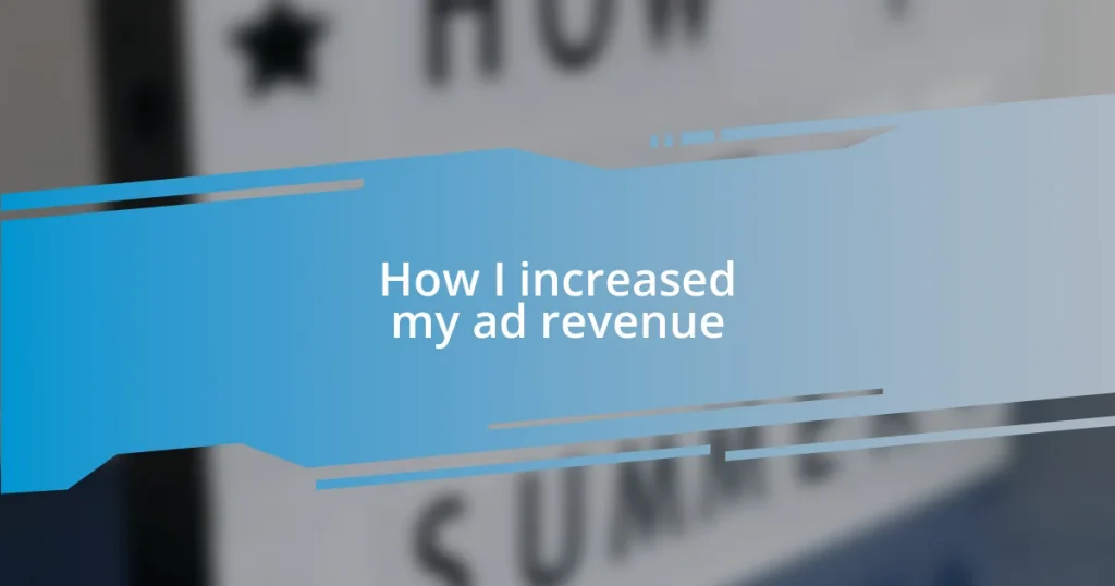 How I increased my ad revenue