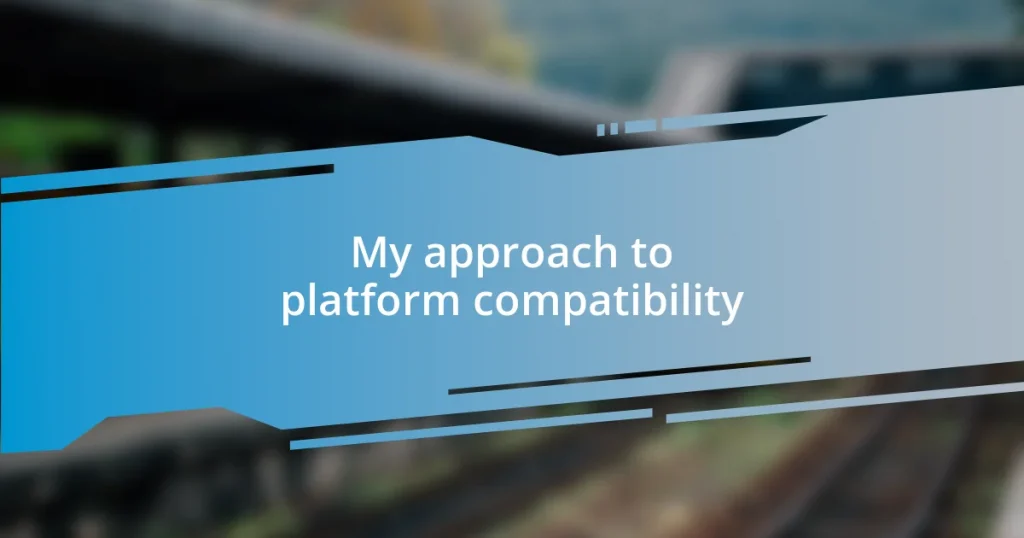 My approach to platform compatibility