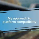 My approach to platform compatibility