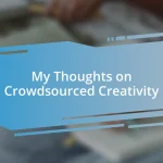 My Thoughts on Crowdsourced Creativity