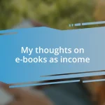 My thoughts on e-books as income