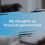 My thoughts on financial partnerships