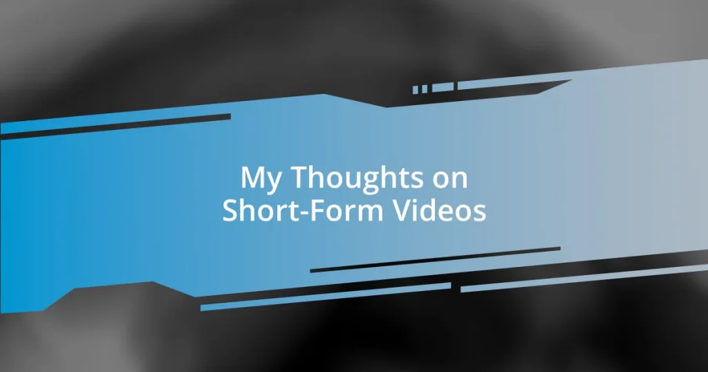 My Thoughts on Short-Form Videos