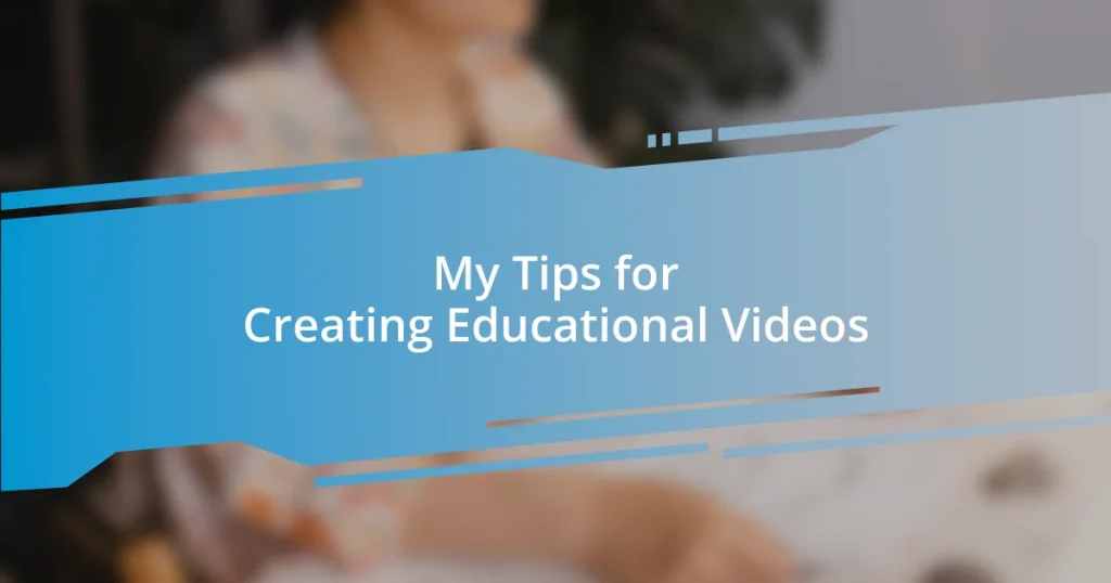 My Tips for Creating Educational Videos