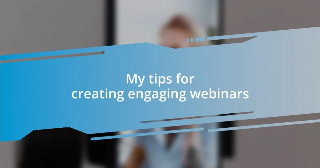 My tips for creating engaging webinars