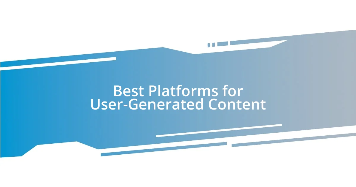 Best Platforms for User-Generated Content