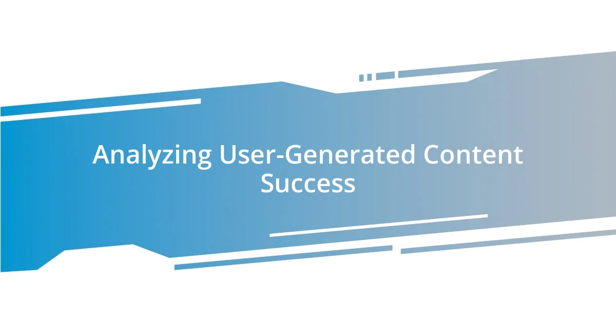 Analyzing User-Generated Content Success